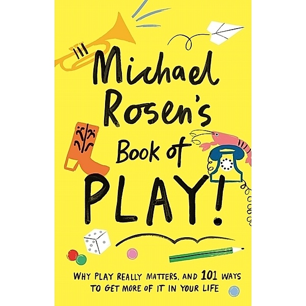 Michael Rosen's Book of Play, Michael Rosen