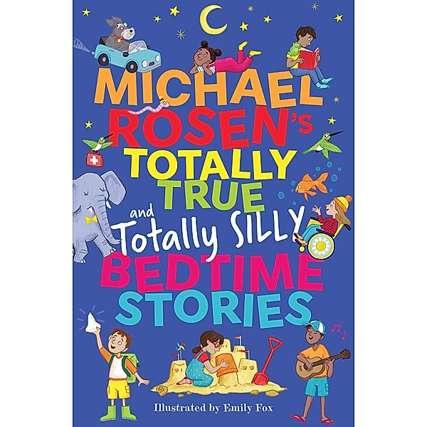 Michael Rosen's Totally True (and totally silly) Bedtime Stories, Michael Rosen