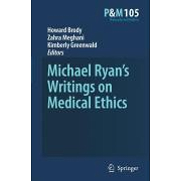 Michael Ryan's Writings on Medical Ethics / Philosophy and Medicine Bd.105, Kimberly Greenwald, Zahra Meghani