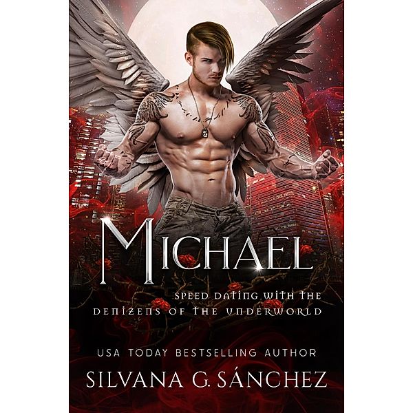 Michael (Speed Dating with the Denizens of the Underworld, #24) / Speed Dating with the Denizens of the Underworld, Silvana G. Sánchez