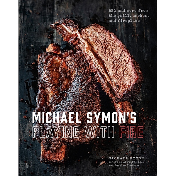 Michael Symon's Playing with Fire, Michael Symon, Douglas Trattner