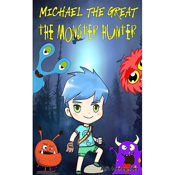 Michael The Great: The Monster Hunter, A. P. Hernández