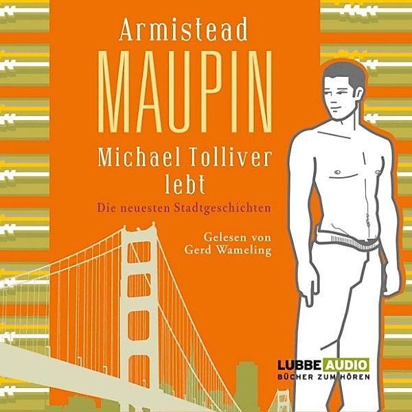 Michael Tolliver lebt - Die neuesten Stadtgeschichten, Armistead Maupin