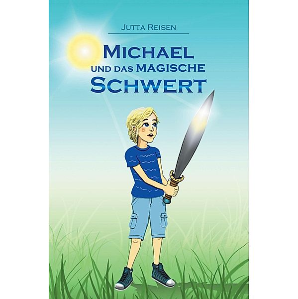 Michael und das magische Schwert, Jutta Reisen