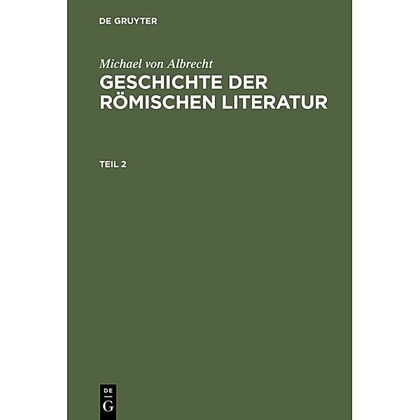 Michael von Albrecht: Geschichte der römischen Literatur. Teil 2, Michael von Albrecht