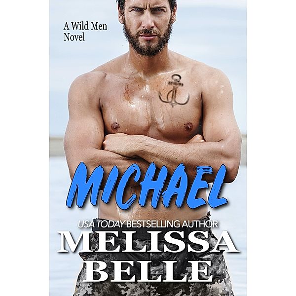 Michael (Wild Men, #8) / Wild Men, Melissa Belle