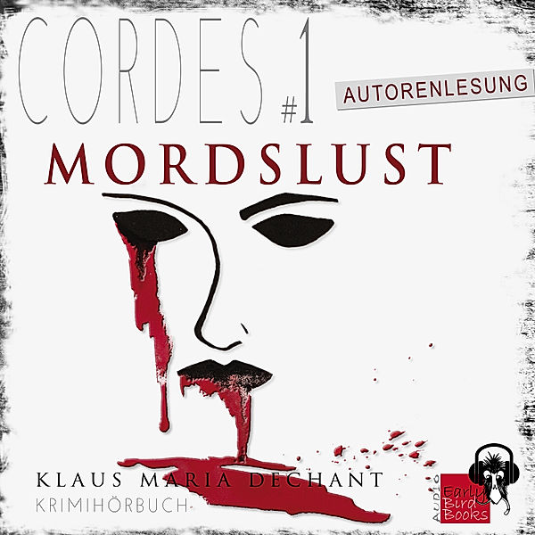 Michaela Cordes - 1 - CORDES #1 - Mordslust, Klaus Maria Dechant