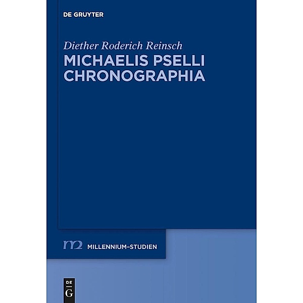 Michaelis Pselli Chronographia / Millennium-Studien / Millennium Studies Bd.51, Diether Roderich Reinsch