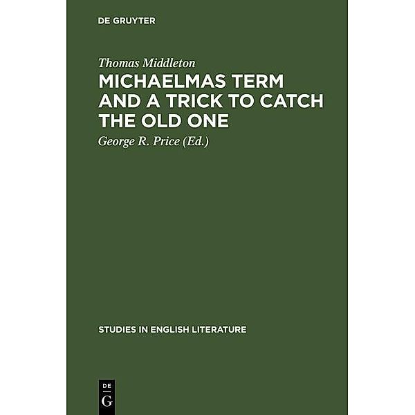 Michaelmas term and a trick to catch the old one / Studies in English Literature Bd.91, Thomas Middleton