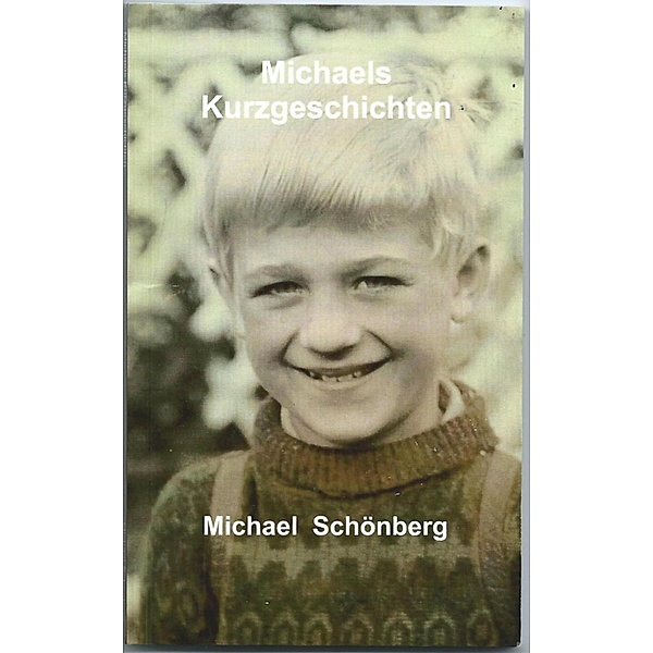 Michaels Kurzgeschichten, Michael Schönberg