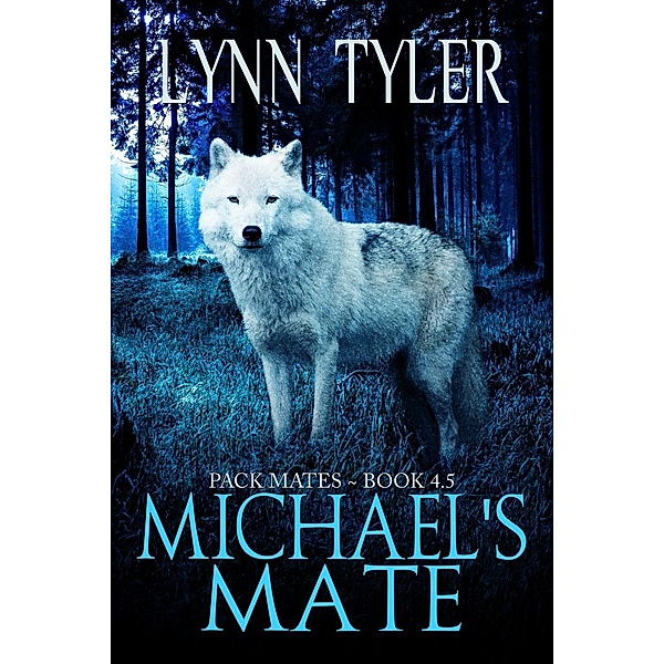 Michael's Mate (Pack Mates), Lynn Tyler