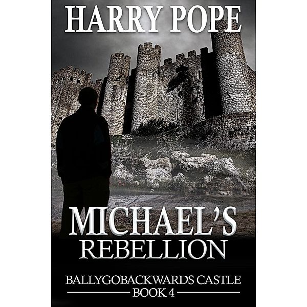 Michael's Rebellion / Ballygobackwards Castle, Harry Pope
