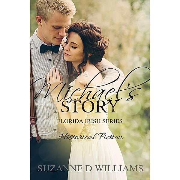 Michael's Story (The Florida Irish, #5) / The Florida Irish, Suzanne D. Williams