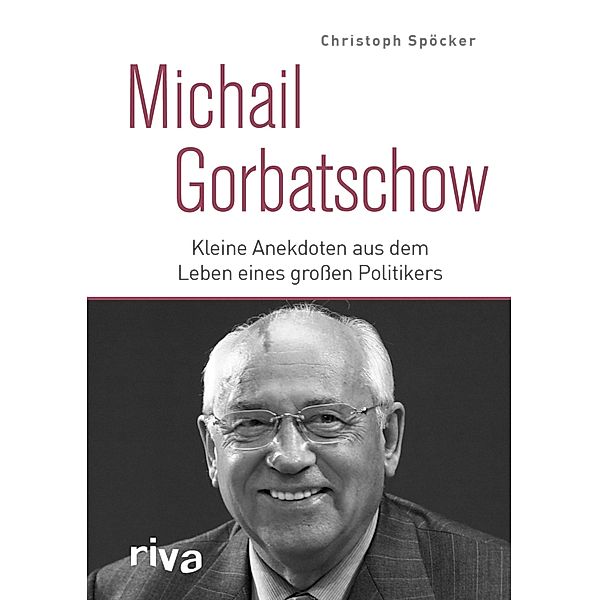 Michail Gorbatschow, Christoph Spöcker