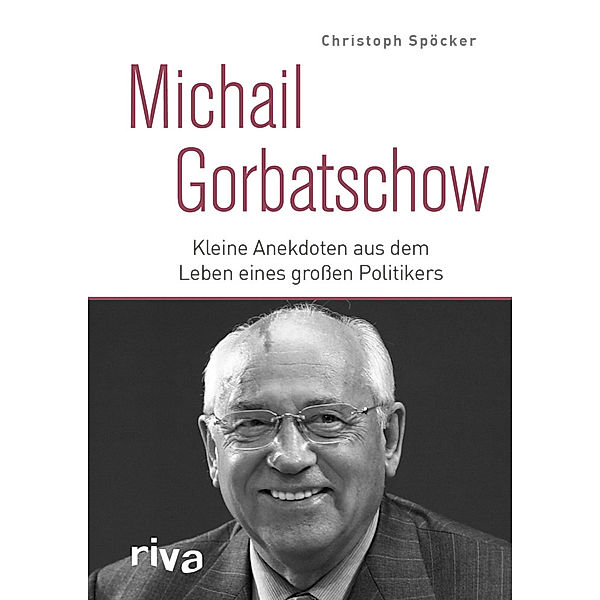 Michail Gorbatschow, Christoph Spöcker