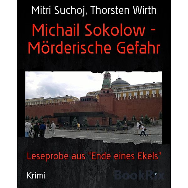 Michail Sokolow - Mörderische Gefahr, Mitri Suchoj, Thorsten Wirth