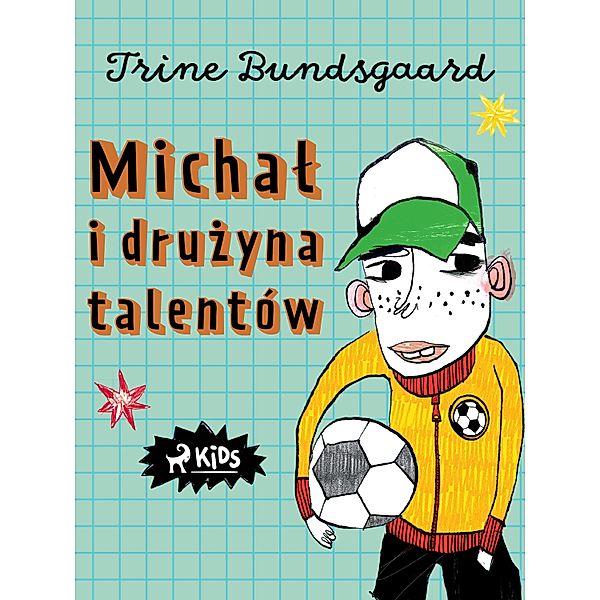 Michal i druzyna talentów / Klasa szkolna Rosenmark Bd.2, Trine Bundsgaard