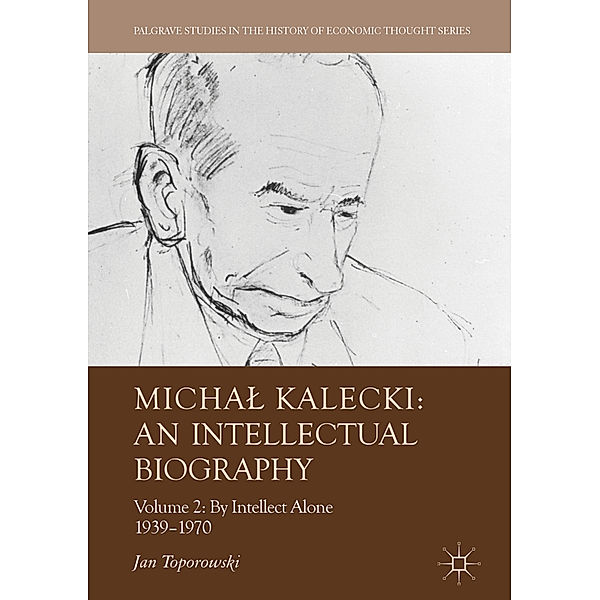 Michal Kalecki: An Intellectual Biography, Jan Toporowski