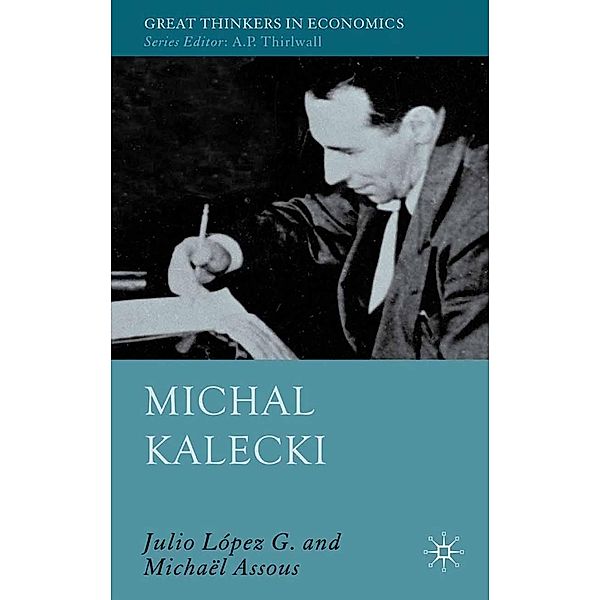 Michal Kalecki / Great Thinkers in Economics, Julio López G, Kenneth A. Loparo