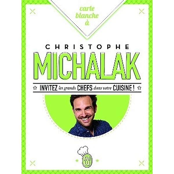 Michalak, C: Carte blanche à Michalak, Christophe Michalak