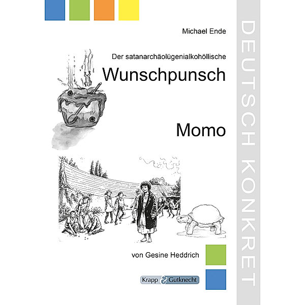 Micheal Ende: Der satanarchäolügenialkohollische Wunschpunsch und Momo, Gesine Heddrich