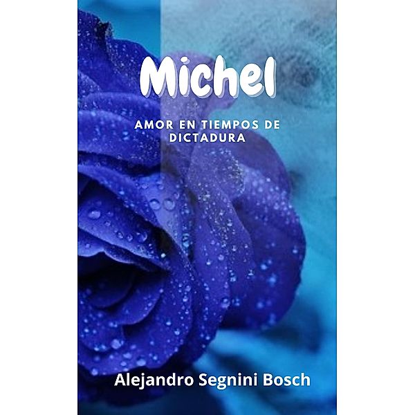 Michel, Alejandro Segnini Bosch