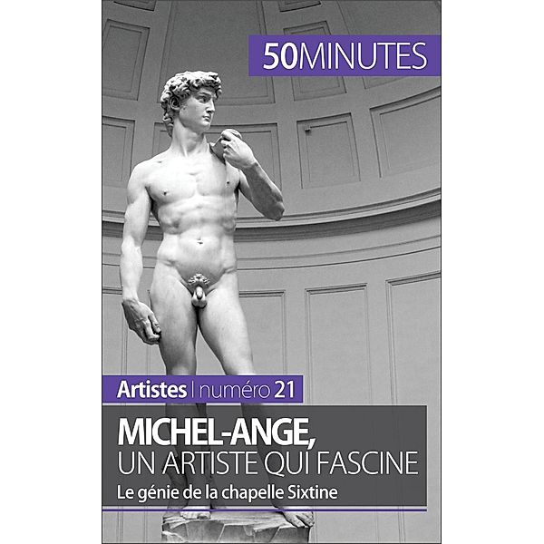 Michel-Ange, un artiste qui fascine, Delphine Gervais de Lafond, 50minutes