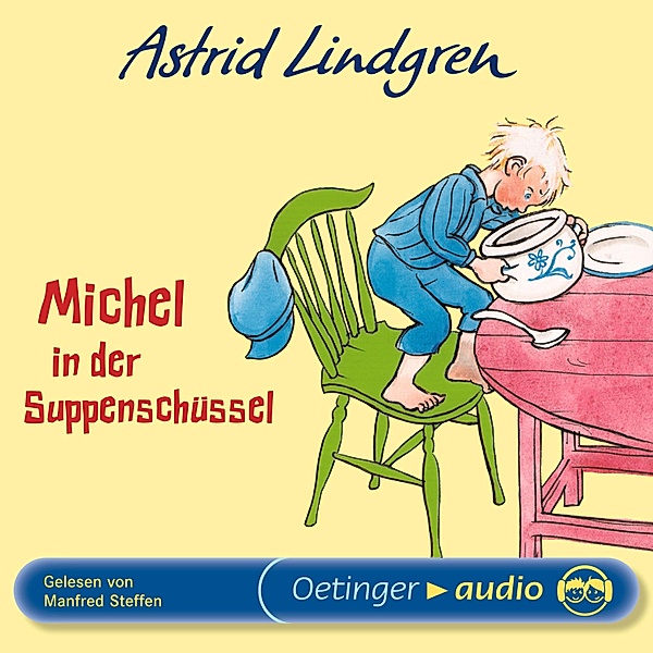 Michel aus Lönneberga - 1 - Michel aus Lönneberga 1. Michel in der Suppenschüssel, Astrid Lindgren