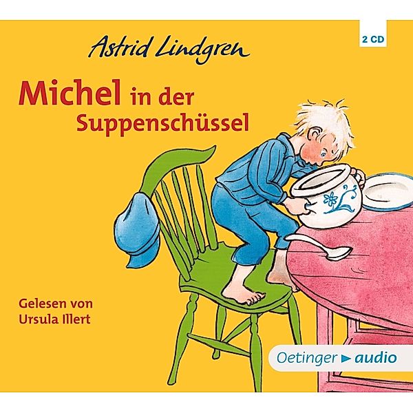 Michel aus Lönneberga 1. Michel in der Suppenschüssel,2 Audio-CD, Astrid Lindgren