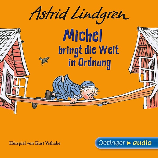 Michel aus Lönneberga - 3 - Michel aus Lönneberga 3. Michel bringt die Welt in Ordnung, Astrid Lindgren