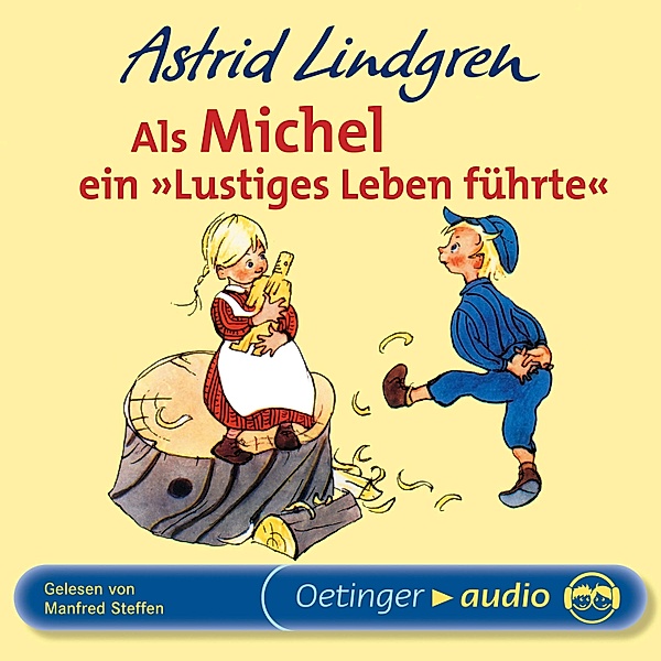 Michel aus Lönneberga - Als Michel ein Lustiges Leben führte, Astrid Lindgren