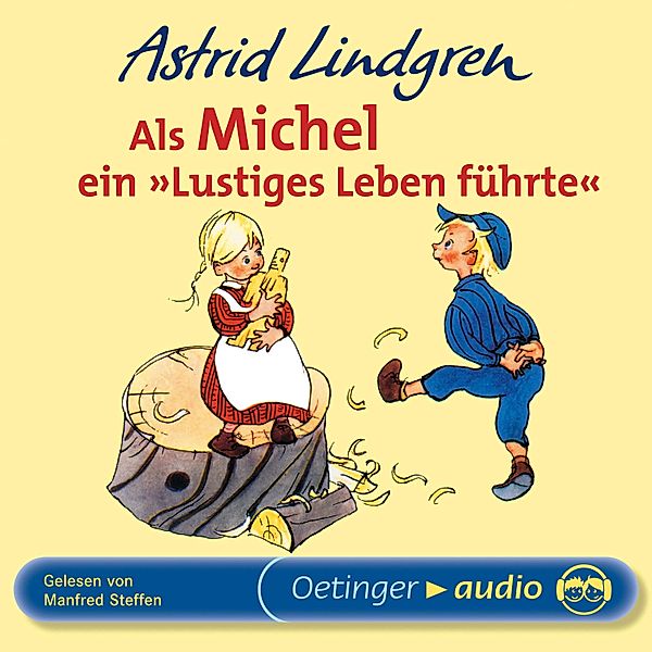 Michel aus Lönneberga - Als Michel ein Lustiges Leben führte, Astrid Lindgren