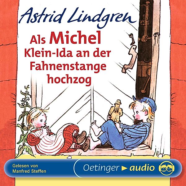 Michel aus Lönneberga - Als Michel Klein-Ida an der Fahnenstange hochzog, Astrid Lindgren