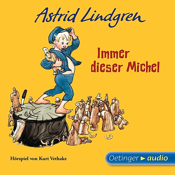 Michel aus Lönneberga - Immer dieser Michel, Astrid Lindgren