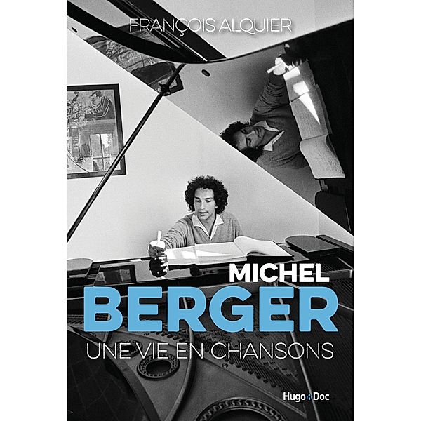 Michel berger - Une vie en chansons / Hors collection, François Alquier, Bernard De Bosson