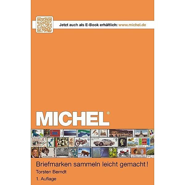MICHEL - Briefmarken sammeln leicht gemacht!, Thorsten Berndt