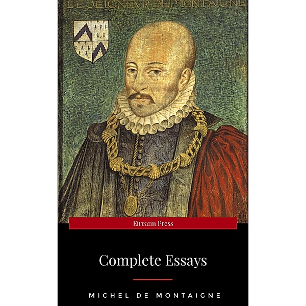 Michel de Montaigne - The Complete Essays, Michel de Montaigne
