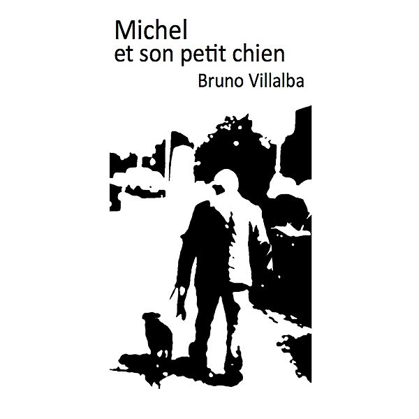 Michel et son petit chien / Librinova, Villalba Bruno Villalba