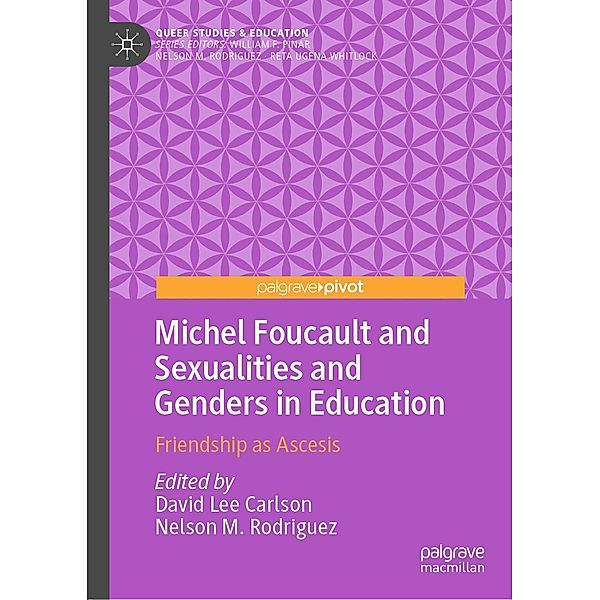 Michel Foucault and Sexualities and Genders in Education / Queer Studies and Education