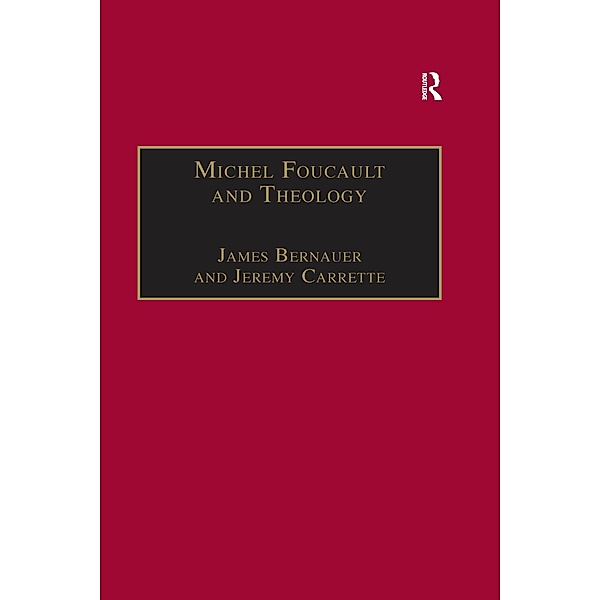 Michel Foucault and Theology, James Bernauer