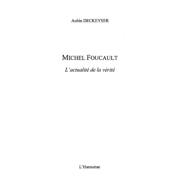 Michel Foucault / Hors-collection, Aubin Deckeyser