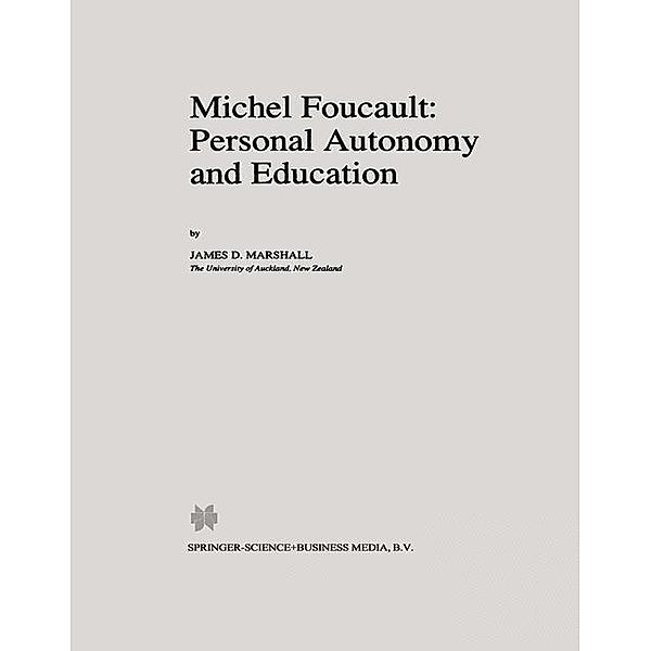 Michel Foucault: Personal Autonomy and Education, J. D. Marshall