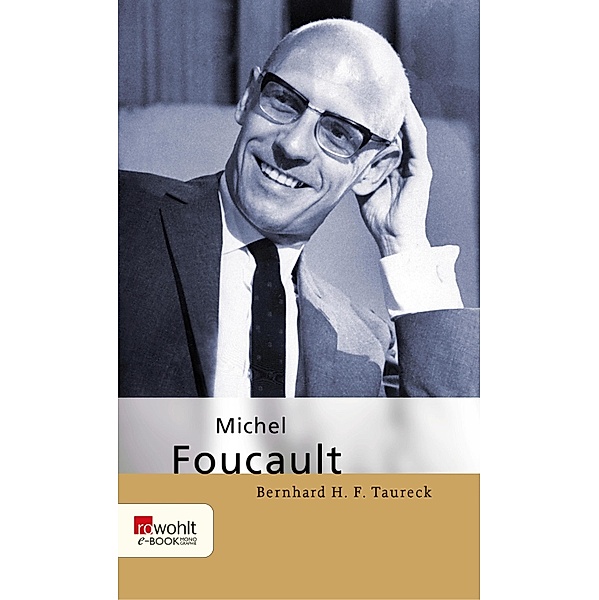 Michel Foucault / Rowohlt Monographie, Bernhard H. F. Taureck