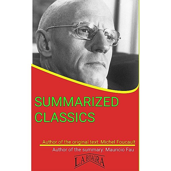 Michel Foucault: Summarized Classics / SUMMARIZED CLASSICS, Mauricio Enrique Fau