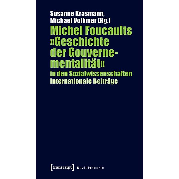 Michel Foucaults 'Geschichte der Gouvernementalität' in den Sozialwissenschaften