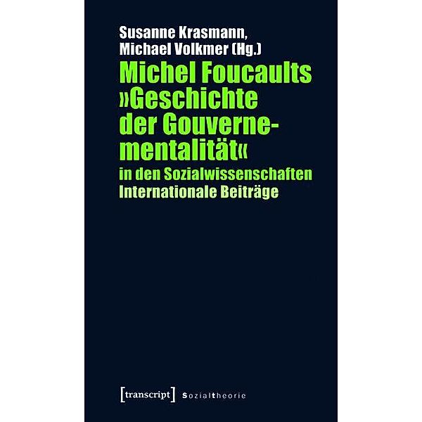 Michel Foucaults »Geschichte der Gouvernementalität« in den Sozialwissenschaften / Sozialtheorie
