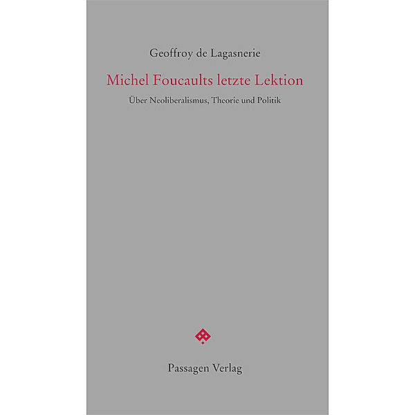 Michel Foucaults letzte Lektion, Geoffroy De Lagasnerie