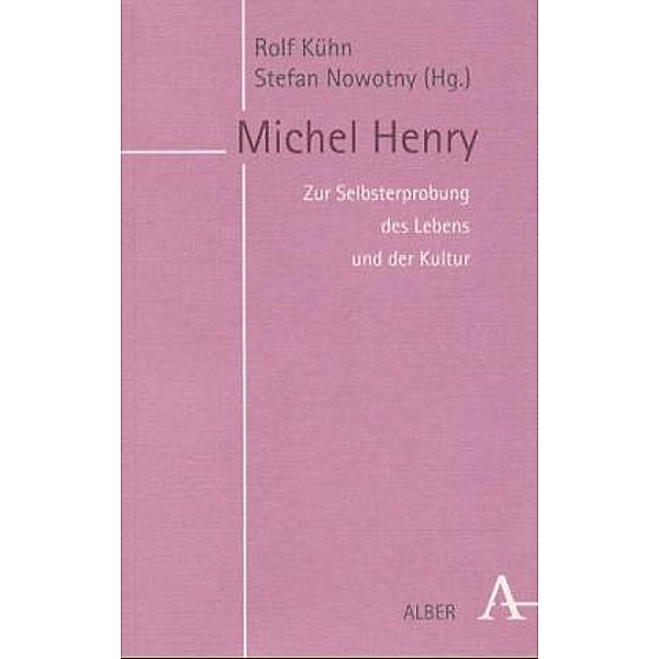 Michel Henry, Zur Selbsteerprobung des Lebens und der Kultur