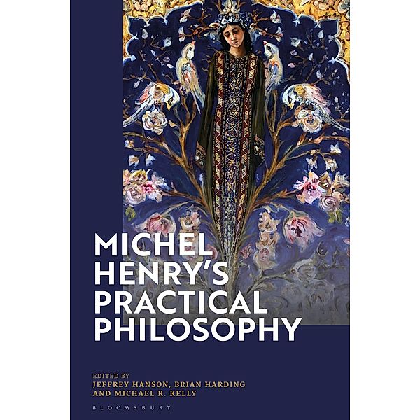 Michel Henry's Practical Philosophy