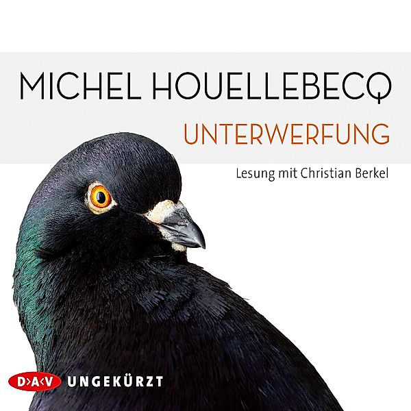 Michel Houellebecq - Unterwerfung,6 Audio-CD, Michel Houellebecq